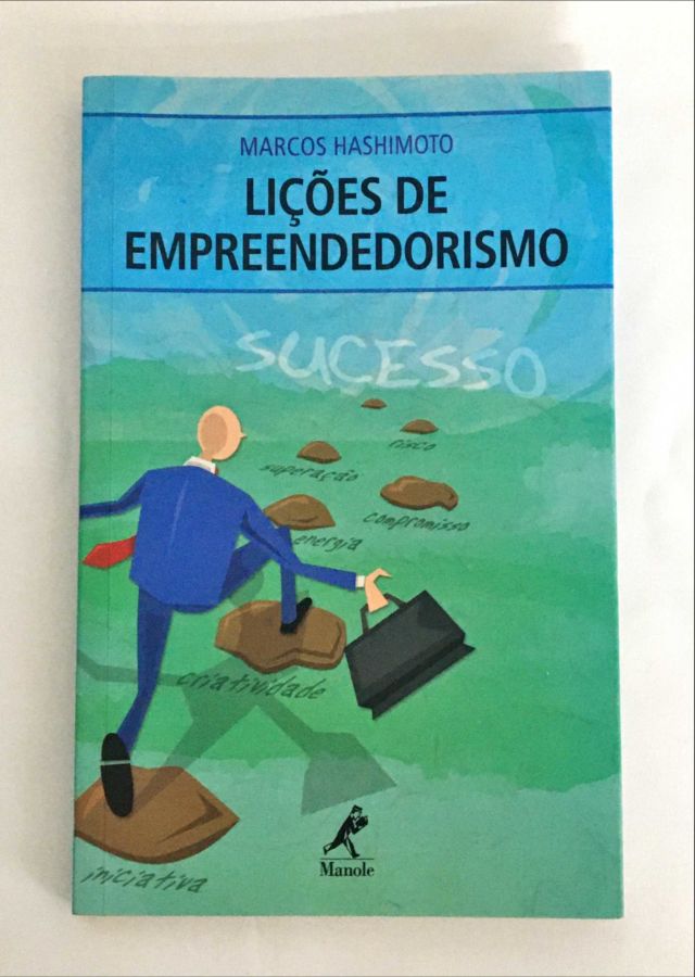 <a href="https://www.touchelivros.com.br/livro/licoes-de-empreendedorismo/">Lições de Empreendedorismo - Marcos Hashimoto</a>