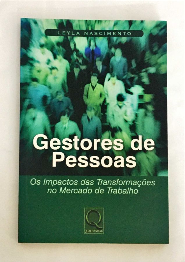 <a href="https://www.touchelivros.com.br/livro/gestores-de-pessoas/">Gestores De Pessoas - Leyla Nascimento</a>