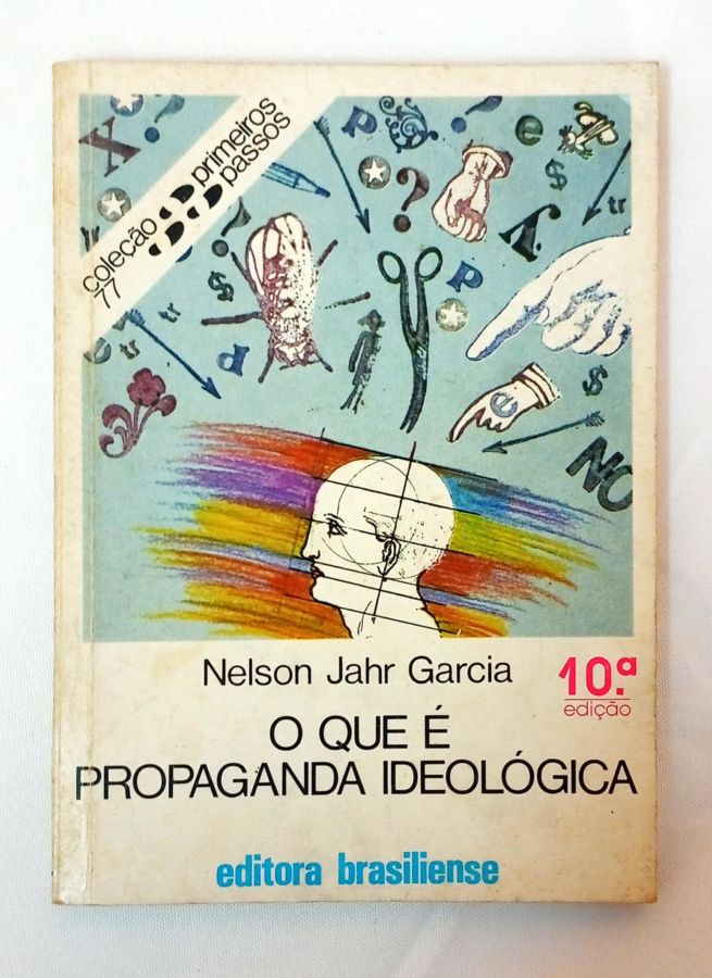 <a href="https://www.touchelivros.com.br/livro/o-que-e-propaganda-ideologica-2/">O Que é Propaganda Ideológica - Garcia Nelson Jahr</a>