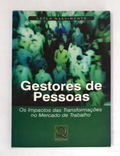 <a href="https://www.touchelivros.com.br/livro/gestores-de-pessoas-os-impactos-das-transformacoes-no-mercado-de-trabalho/">Gestores de Pessoas – Os Impactos das Transformações No Mercado de Trabalho - Leyla Nascimento</a>