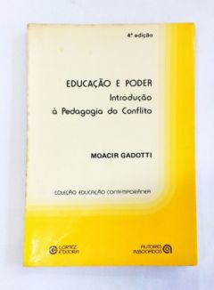 <a href="https://www.touchelivros.com.br/livro/educacao-e-poder-introducao-a-pedagogia-do-conflito/">Educação e Poder – Introdução à Pedagogia do Conflito - Moacir Gadotti</a>