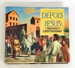<a href="https://www.touchelivros.com.br/livro/depois-de-jesus-o-triunfo-do-cristianismo-2/">Depois de Jesus – O Triunfo do Cristianismo - Reader's Digest</a>