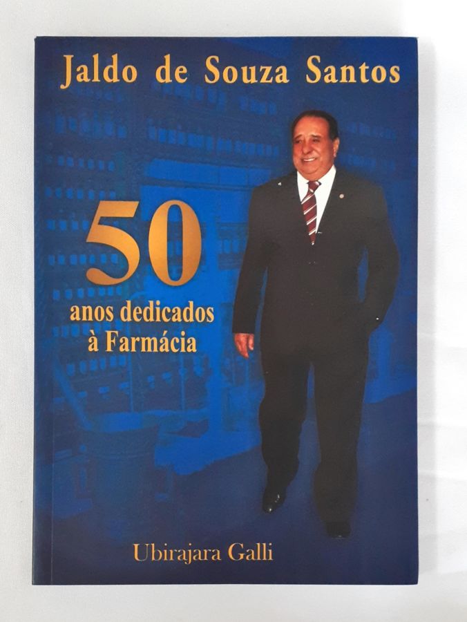 <a href="https://www.touchelivros.com.br/livro/jaldo-de-souza-santos-50-anos-dedicados-a-farmacia/">Jaldo de Souza Santos – 50 Anos Dedicados à Farmácia - Ubirajara Galli</a>