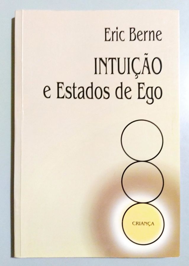 <a href="https://www.touchelivros.com.br/livro/intuicao-e-estados-de-ego/">Intuição e Estados de Ego - Eric Berne</a>