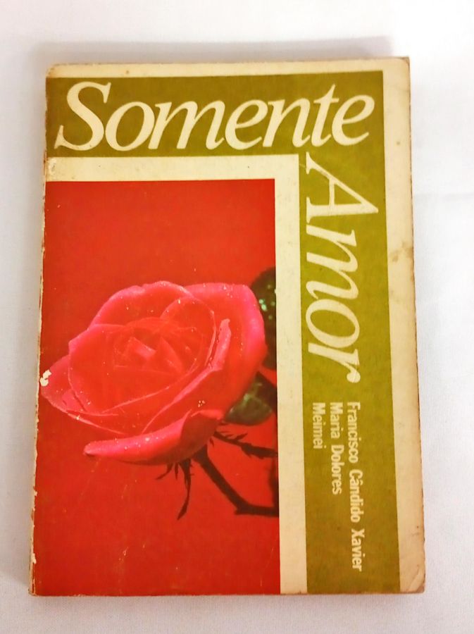 <a href="https://www.touchelivros.com.br/livro/somente-amor/">Somente Amor - Francisco Cândido Xavier</a>