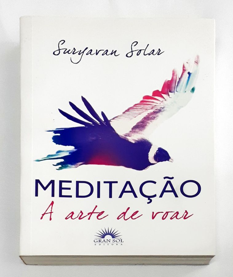 <a href="https://www.touchelivros.com.br/livro/meditacao-a-arte-de-voar/">Meditação – A Arte de Voar - Suryavan Solar</a>