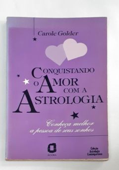 <a href="https://www.touchelivros.com.br/livro/conquistando-o-amor-com-a-astrologia/">Conquistando o Amor com a Astrologia - Carole Golder</a>