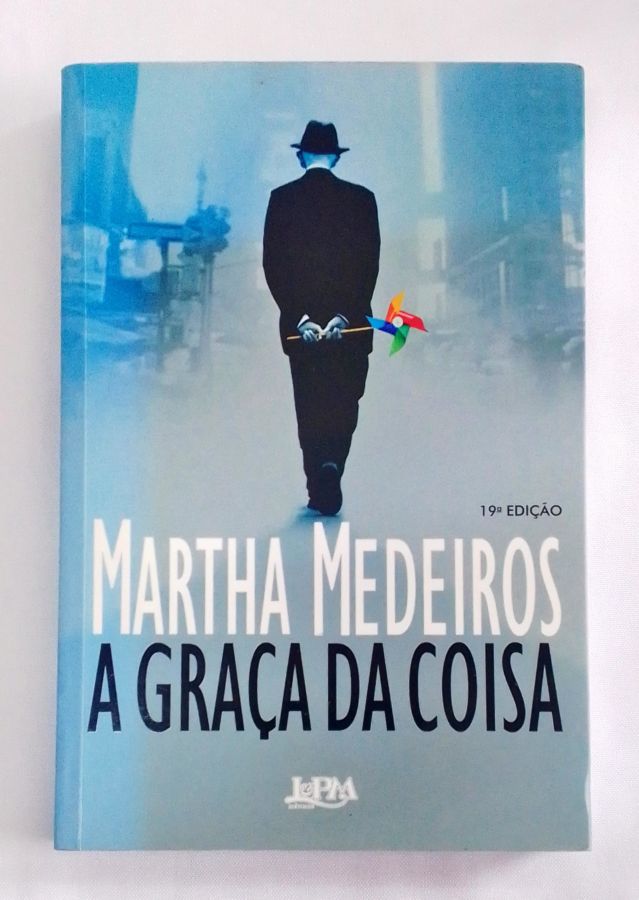 <a href="https://www.touchelivros.com.br/livro/a-graca-da-coisa/">A Graça da Coisa - Martha Medeiros</a>