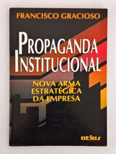 <a href="https://www.touchelivros.com.br/livro/propaganda-institucional/">Propaganda Institucional - Francisco Gracioso</a>
