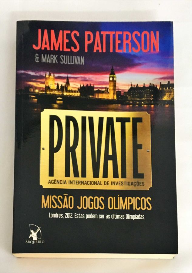 Private – Missão Jogos Olímpicos - James Patterson, Maxine Paetro