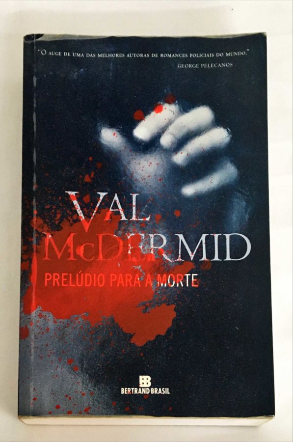 <a href="https://www.touchelivros.com.br/livro/preludio-para-a-morte/">Prelúdio Para a Morte - Val Mcdermid</a>