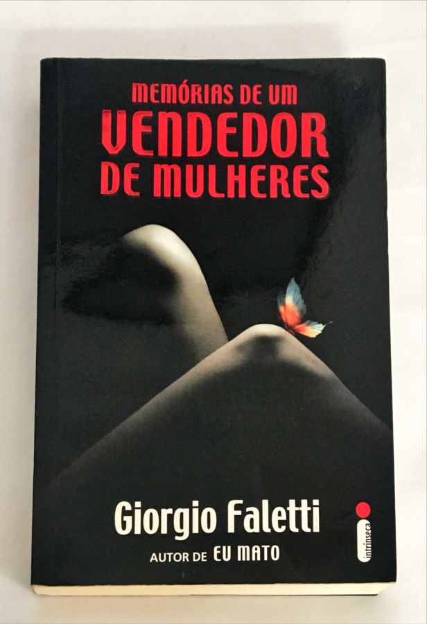 Memórias de um Vendedor de Mulheres - Giorgio Faletti