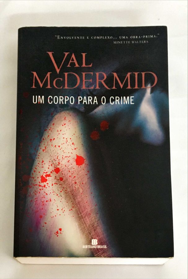 <a href="https://www.touchelivros.com.br/livro/um-corpo-para-o-crime-2/">Um Corpo Para o Crime - Val Mcdermid</a>
