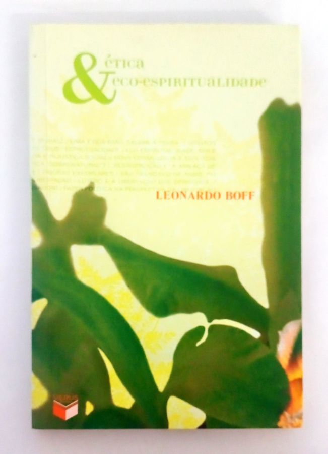 <a href="https://www.touchelivros.com.br/livro/etica-e-eco-espiritualidade/">Ética e Eco – Espiritualidade - Leonardo Boff</a>