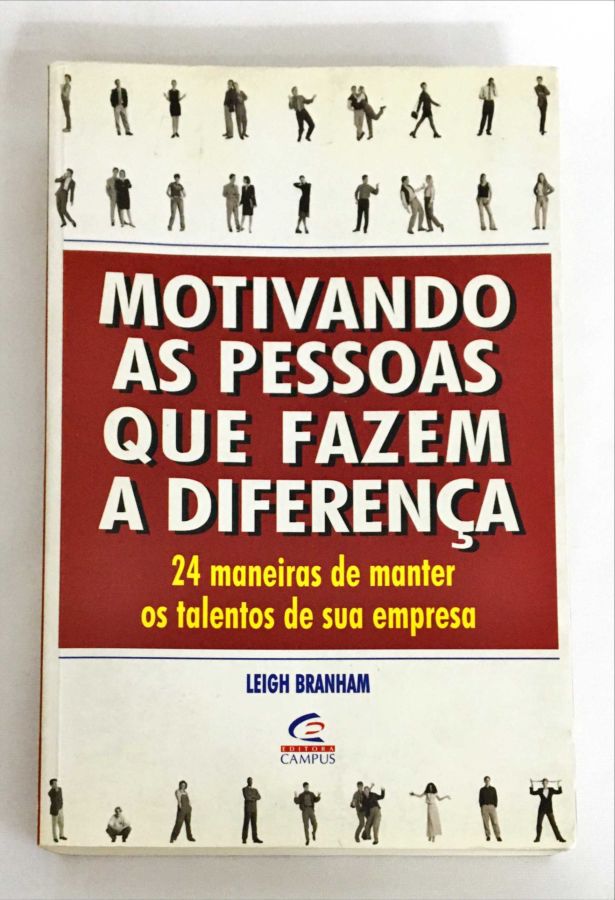 <a href="https://www.touchelivros.com.br/livro/motivando-as-pessoas-que-fazem-a-diferenca/">Motivando as Pessoas que Fazem a Diferença - Leigh Branham</a>