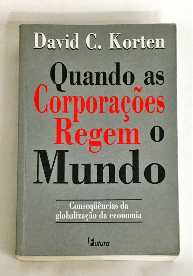 <a href="https://www.touchelivros.com.br/livro/quando-as-corporacoes-regem-o-mundo/">Quando As Corporaçoes Regem O Mundo - David C. Korten</a>