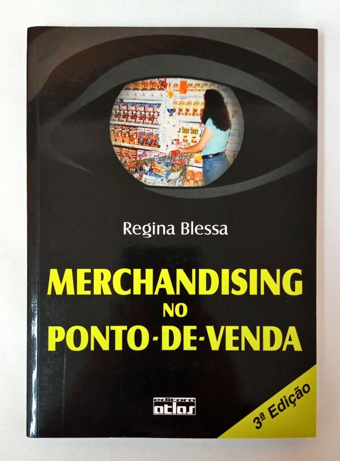 <a href="https://www.touchelivros.com.br/livro/merchandising-no-ponto-de-venda-2/">Merchandising no Ponto de Venda - Regina Blessa</a>
