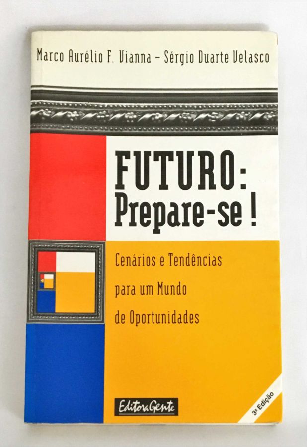 <a href="https://www.touchelivros.com.br/livro/futuro-prepare-se-cenarios-e-tendencias-para-um-mundo-de-oportunidades/">Futuro: Prepare-se! – Cenários e Tendências para um Mundo de Oportunidades - Marco Aurélio F. Vianna, Sérgio Duarte Velasco</a>