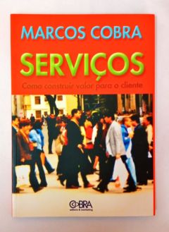 <a href="https://www.touchelivros.com.br/livro/servicos-como-construir-valor-para-o-cliente/">Serviços Como Construir Valor para o Cliente - Marcos Cobra</a>