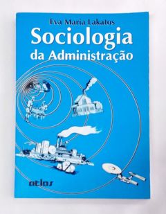 <a href="https://www.touchelivros.com.br/livro/sociologia-da-administracao-2/">Sociologia da Administração - Eva Maria Lakatos</a>