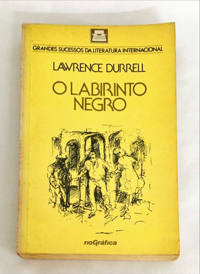 O Labirinto Negro - Lawrence Durrell