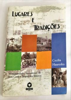 <a href="https://www.touchelivros.com.br/livro/lugares-e-tradicoes/">Lugares e Tradiçoes - Cecilia Hauresko</a>