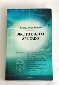 <a href="https://www.touchelivros.com.br/livro/direito-digital-aplicado/">Direito Digital Aplicado - Patricia Peck Pinheiro</a>