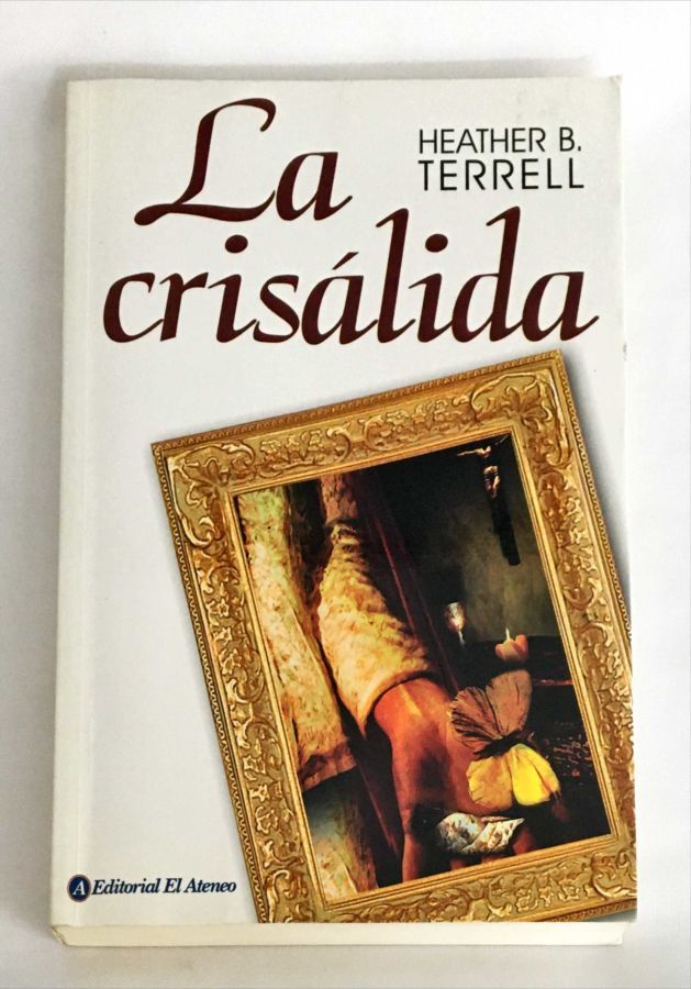 <a href="https://www.touchelivros.com.br/livro/la-crisalida/">La Crisálida - Heather B. Terrell</a>