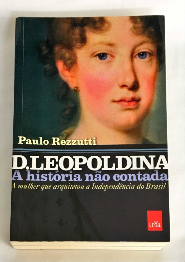 <a href="https://www.touchelivros.com.br/livro/d-leopoldina-a-mulher-que-arquitetou-a-independencia-do-brasil/">D. Leopoldina – A Mulher Que Arquitetou a Independência Do Brasil - Paulo Rezzutti</a>