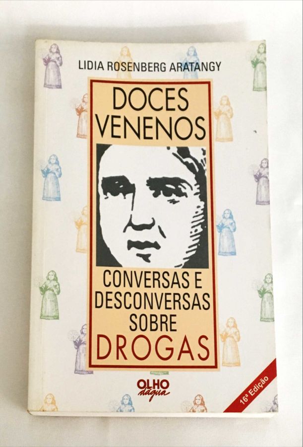 Doces Venenos – Conversas e Desconversas sobre Drogas - Lidia Rosenberg Aratangy
