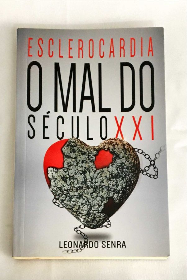 <a href="https://www.touchelivros.com.br/livro/esclerocardia-o-mal-do-seculo-xxi/">Esclerocardia o Mal Do Século XXI - Leonardo Senra</a>
