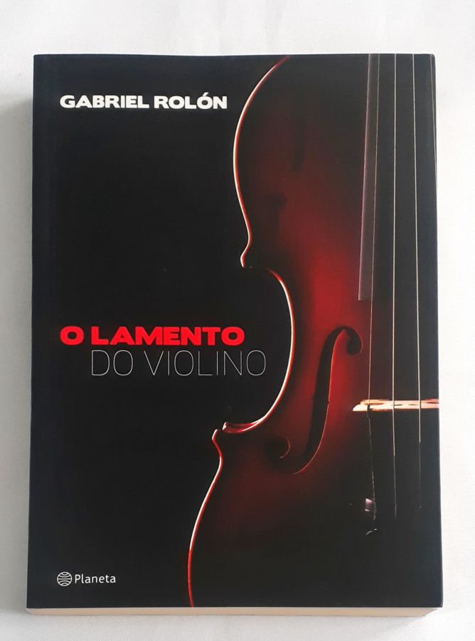O Lamento do Violino - Gabriel Rolón