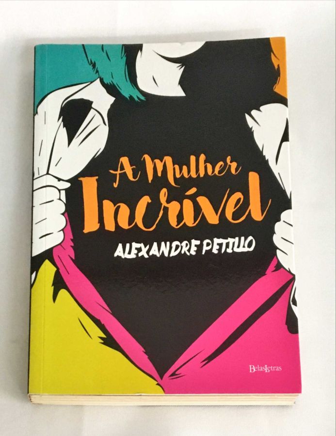 <a href="https://www.touchelivros.com.br/livro/a-mulher-incrivel/">A Mulher Incrível - Alexandre Petillo</a>