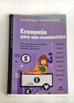 <a href="https://www.touchelivros.com.br/livro/economia-para-nao-economistas/">Economia para não economistas - Paulo Henrique Schenini, Virene Roxo Matesco</a>