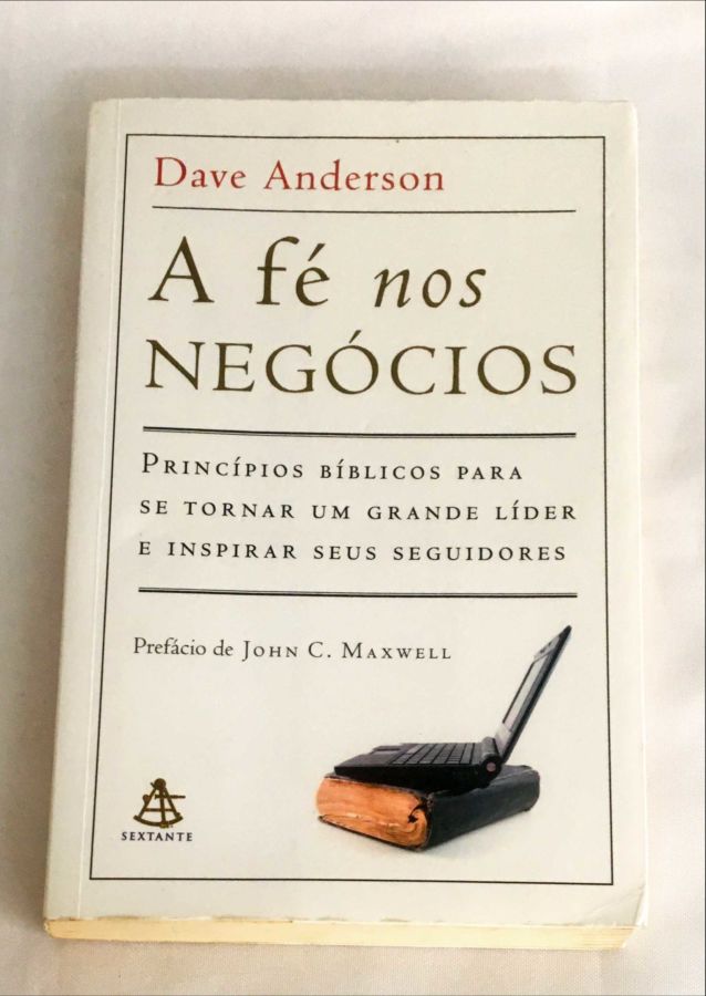 <a href="https://www.touchelivros.com.br/livro/a-fe-nos-negocios/">A Fé Nos Negócios - Dave Anderson</a>