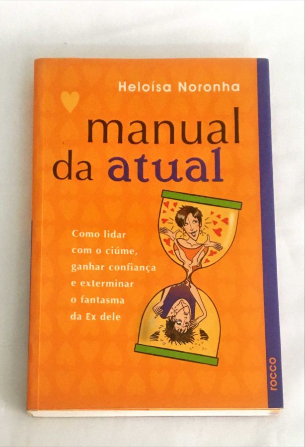 <a href="https://www.touchelivros.com.br/livro/manual-da-atual-manual-da-ex/">Manual da Atual/Manual da Ex - Heloísa Noronha</a>