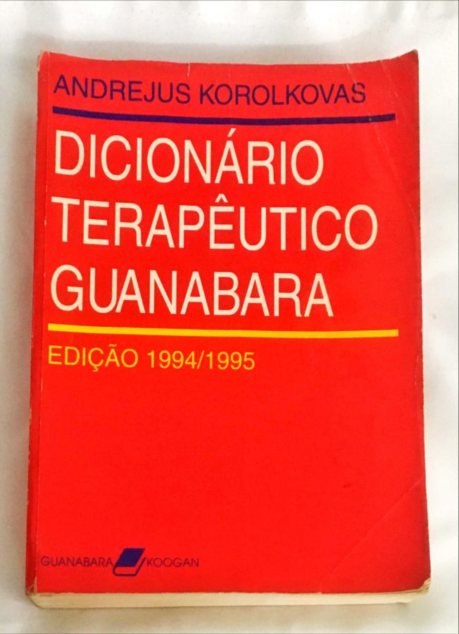 <a href="https://www.touchelivros.com.br/livro/dicionario-terapeutico-guanabara/">Dicionário Terapêutico Guanabara - Andrejus Korolkovas</a>