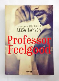 <a href="https://www.touchelivros.com.br/livro/professor-feelgood/">Professor Feelgood - Leisa Rayven</a>