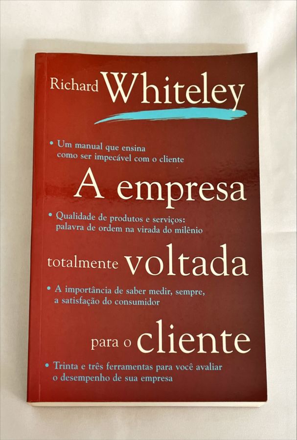 <a href="https://www.touchelivros.com.br/livro/a-empresa-totalmente-voltada-para-o-cliente-2/">A Empresa Totalmente Voltada Para o Cliente - Richard Whiteley</a>
