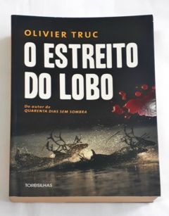 <a href="https://www.touchelivros.com.br/livro/o-estreito-do-lobo/">O Estreito do Lobo - Olivier Truc</a>