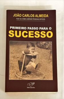 <a href="https://www.touchelivros.com.br/livro/primeiro-passo-para-o-sucesso/">Primeiro Passo Para o Sucesso - João Carlos Almeida</a>