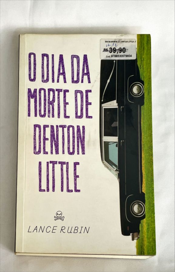 <a href="https://www.touchelivros.com.br/livro/o-dia-da-morte-de-denton-little/">O Dia Da Morte De Denton Little - Lance Rubin</a>