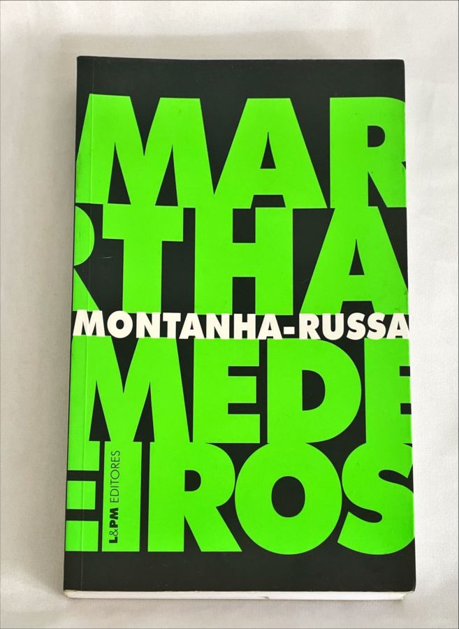 <a href="https://www.touchelivros.com.br/livro/montanha-russa-2/">Montanha Russa - Martha Medeiros</a>