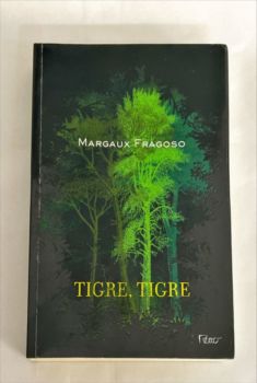 <a href="https://www.touchelivros.com.br/livro/tigre-tigre/">Tigre, Tigre - Margaux Fragoso</a>