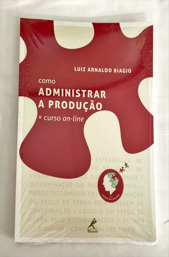 <a href="https://www.touchelivros.com.br/livro/como-administrar-a-producao-curso-on-line/">Como Administrar a Produção – + Curso On-line - Luiz Arnaldo Biagio</a>