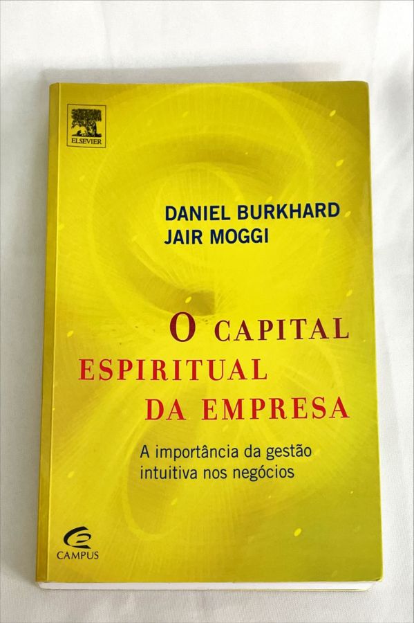 <a href="https://www.touchelivros.com.br/livro/o-capital-espiritual-da-empresa/">O Capital Espiritual da Empresa - Daniel Burkhard e Jair Moggi</a>