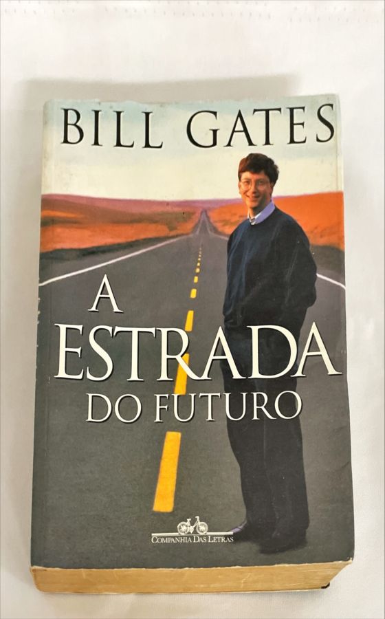 <a href="https://www.touchelivros.com.br/livro/a-estrada-do-futuro/">A Estrada do Futuro - Bill Gates</a>