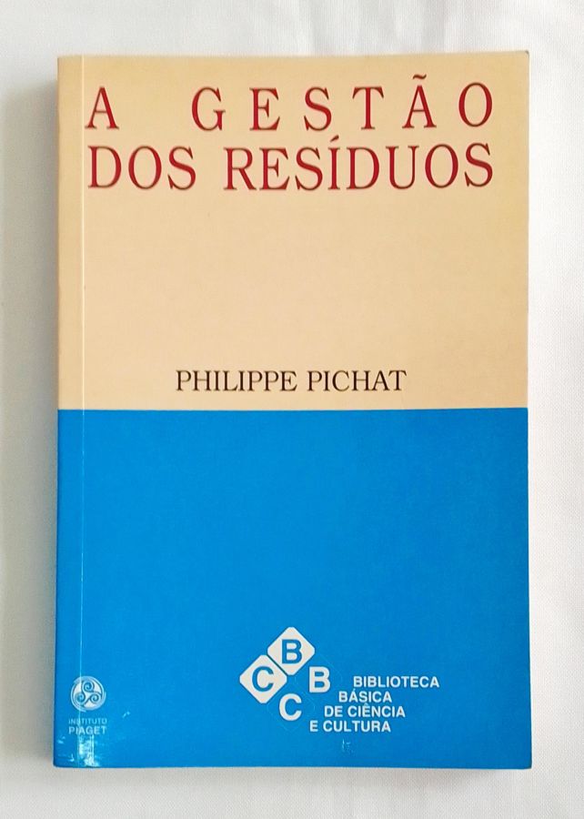 <a href="https://www.touchelivros.com.br/livro/a-gestao-dos-residuos/">A Gestão dos Resíduos - Philippe Pichat</a>