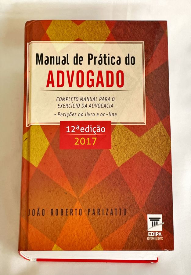 <a href="https://www.touchelivros.com.br/livro/manual-de-pratica-do-advogado-completo-manual-para-o-exercicio-da-advocacia/">Manual de Prática do Advogado – Completo Manual Para o Exercício da Advocacia - João Roberto Parizatto</a>