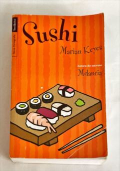 <a href="https://www.touchelivros.com.br/livro/sushi-4/">Sushi - Marian Keyes</a>